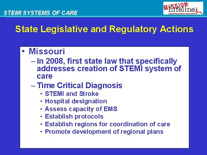 STEMI SYSTEMS OF CARE State Legislative and Regulatory Actions • Missouri – In 2008,