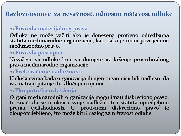 Razlozi/osnove za nevažnost, odnosno ništavost odluke Povreda materijalnog prava Odluka ne može važiti ako