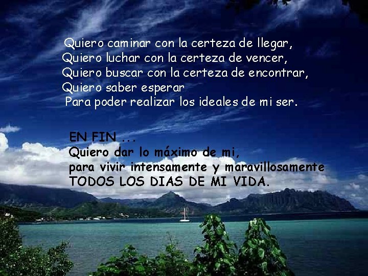  Quiero caminar con la certeza de llegar, Quiero luchar con la certeza de