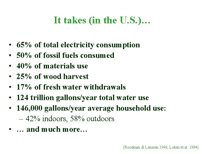 It takes (in the U. S. )… • • 65% of total electricity consumption