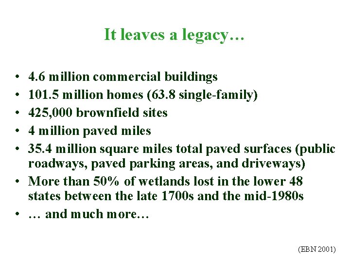 It leaves a legacy… • • • 4. 6 million commercial buildings 101. 5