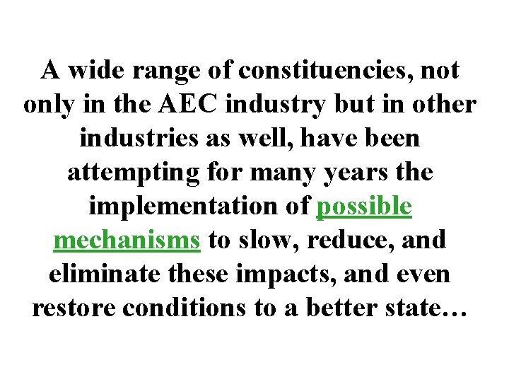 A wide range of constituencies, not only in the AEC industry but in other