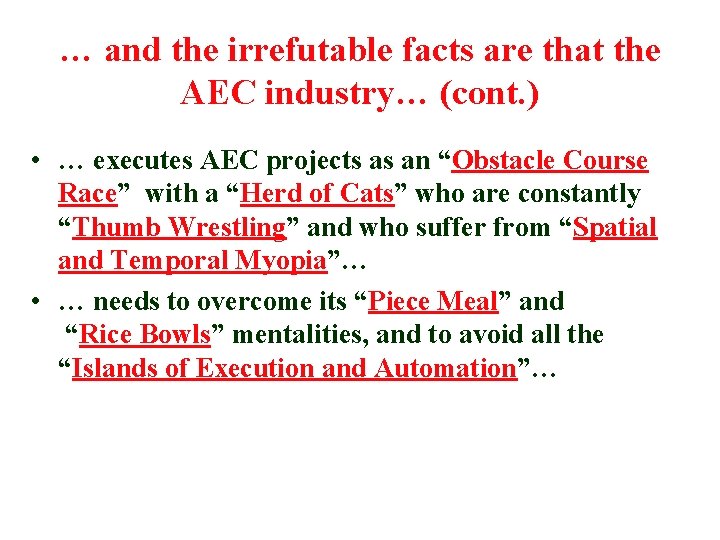 … and the irrefutable facts are that the AEC industry… (cont. ) • …