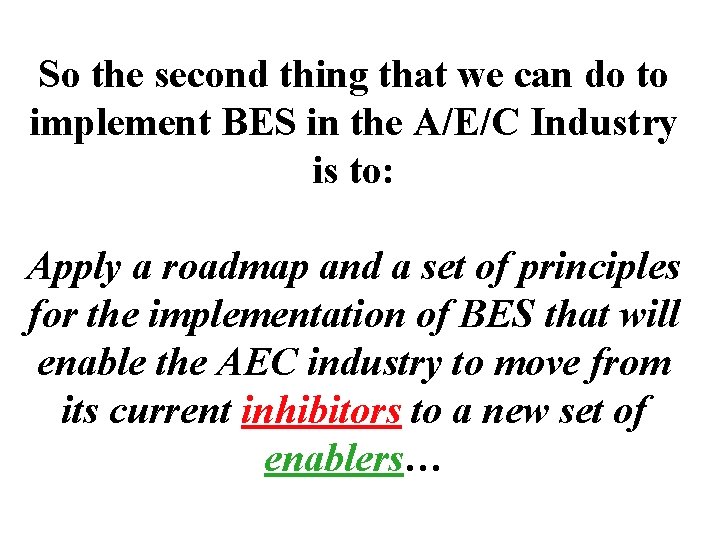 So the second thing that we can do to implement BES in the A/E/C