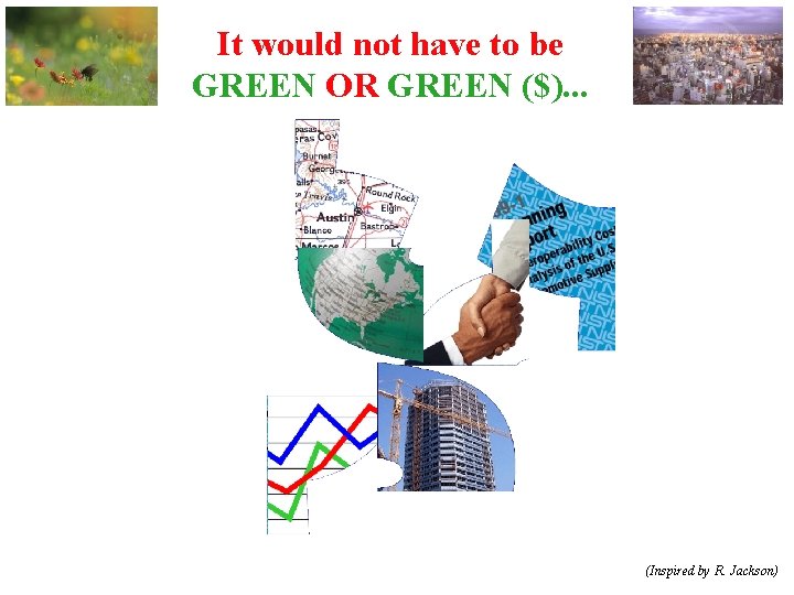 It would not have to be GREEN OR GREEN ($). . . (Inspired by