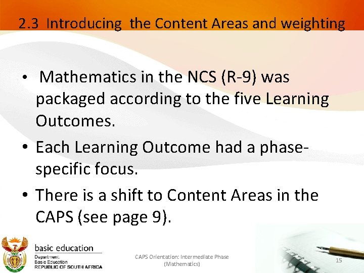 2. 3 Introducing the Content Areas and weighting • Mathematics in the NCS (R-9)