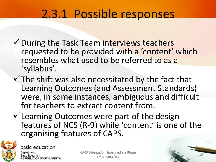 2. 3. 1 Possible responses During the Task Team interviews teachers requested to be