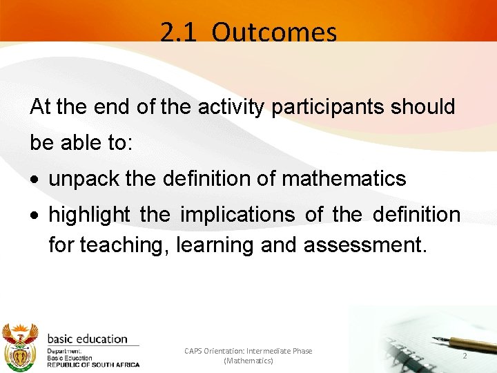 2. 1 Outcomes At the end of the activity participants should be able to: