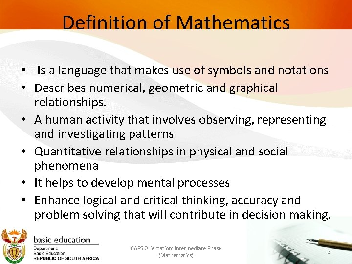 Definition of Mathematics • Is a language that makes use of symbols and notations