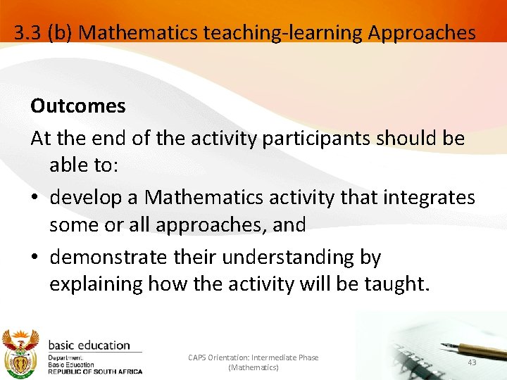3. 3 (b) Mathematics teaching-learning Approaches Outcomes At the end of the activity participants