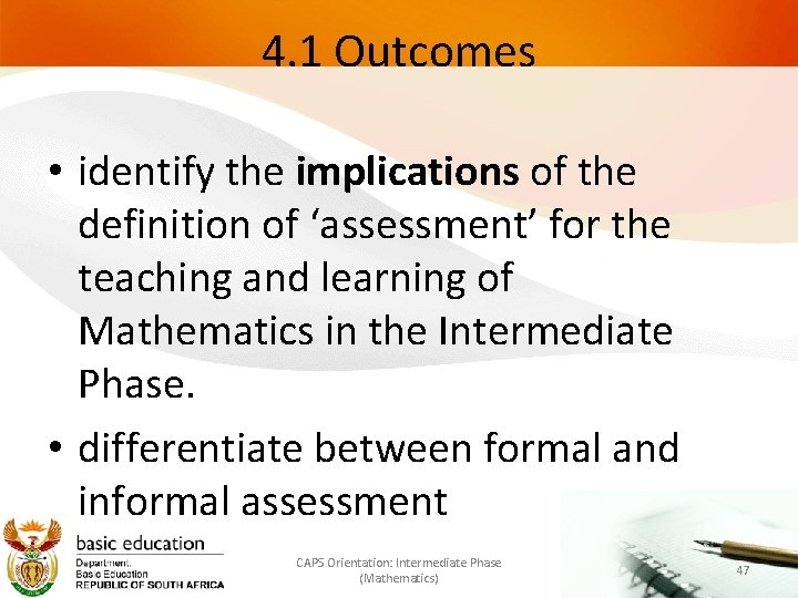 4. 1 Outcomes • identify the implications of the definition of ‘assessment’ for the