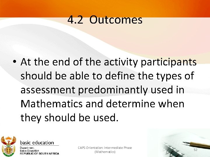 4. 2 Outcomes • At the end of the activity participants should be able