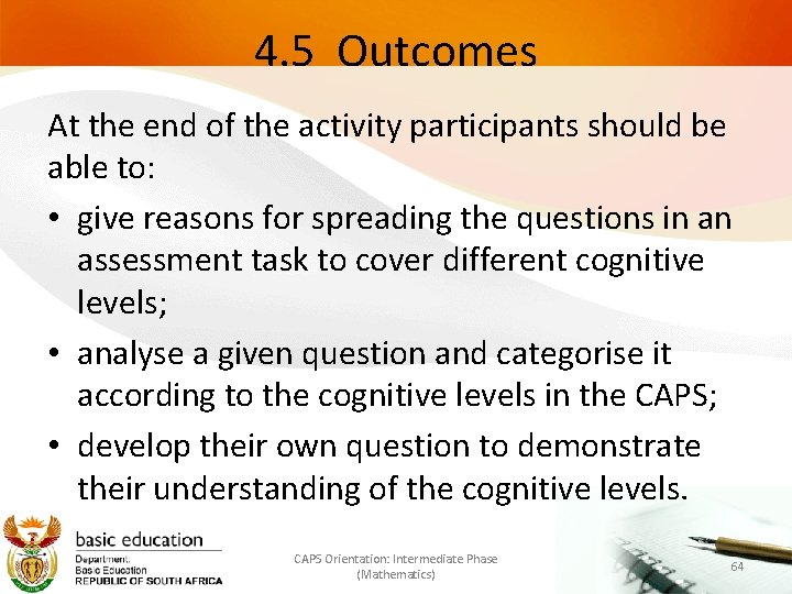 4. 5 Outcomes At the end of the activity participants should be able to: