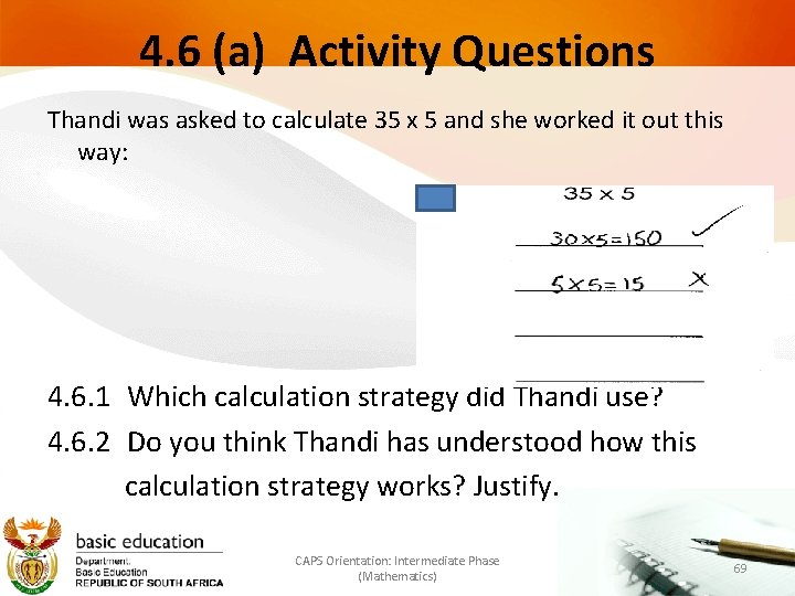 4. 6 (a) Activity Questions Thandi was asked to calculate 35 x 5 and