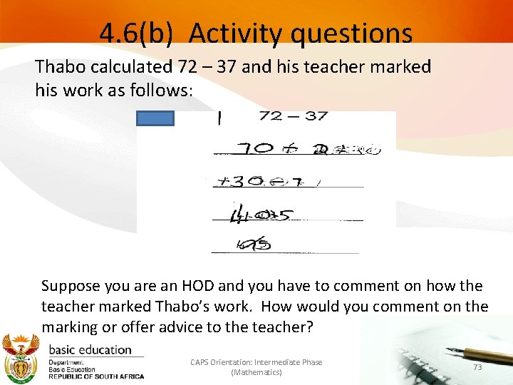 4. 6(b) Activity questions Thabo calculated 72 – 37 and his teacher marked his