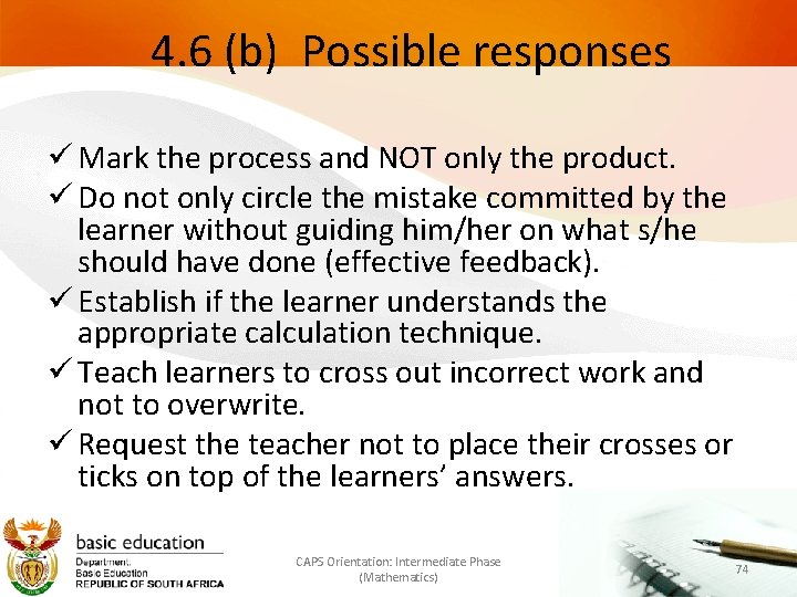 4. 6 (b) Possible responses Mark the process and NOT only the product. Do