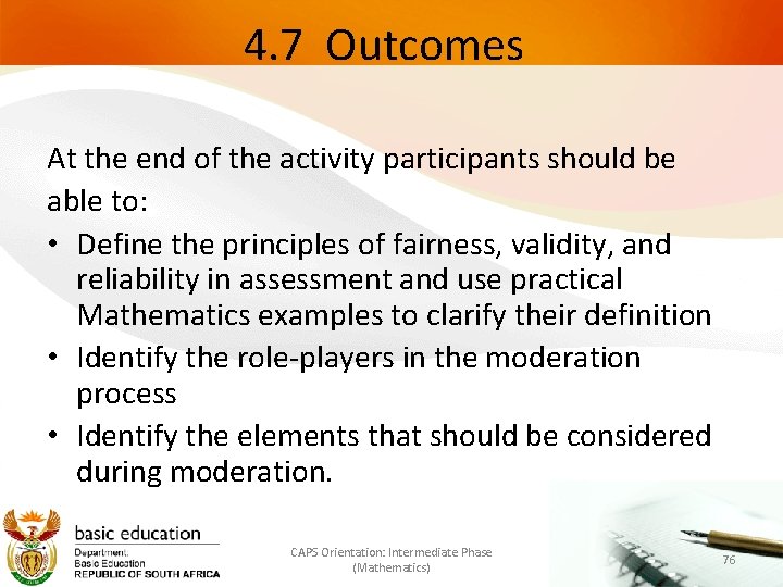 4. 7 Outcomes At the end of the activity participants should be able to: