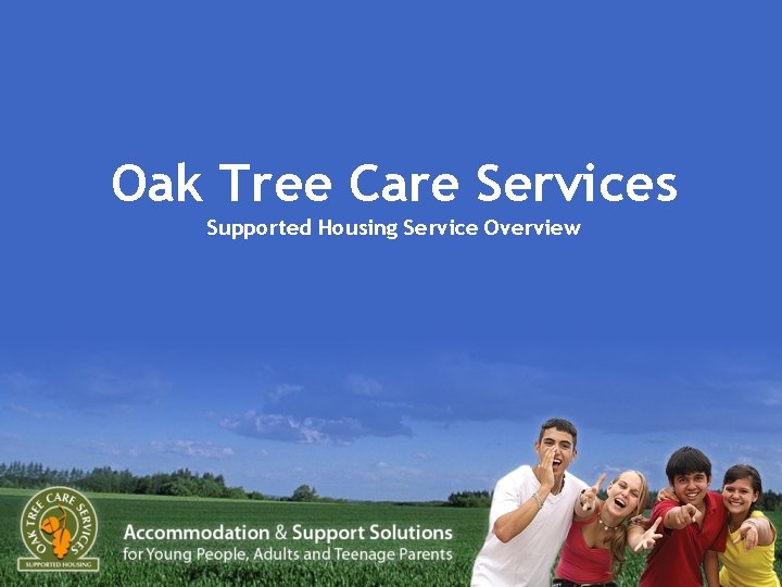 Oak Tree Care Services Supported Housing Service Overview 