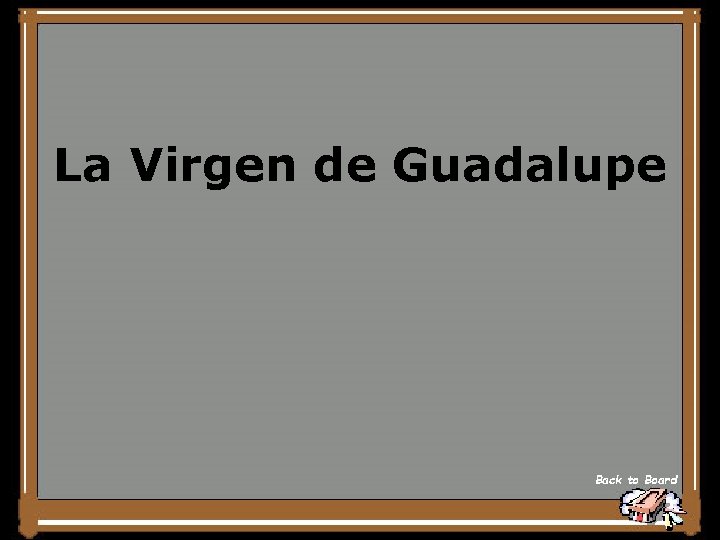 La Virgen de Guadalupe Back to Board 