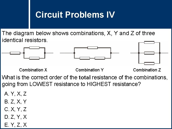 Circuit Problems Question Title IV The diagram below shows combinations, X, Y and Z Circuit Problems Question Title IV The diagram below shows combinations, X, Y and Z