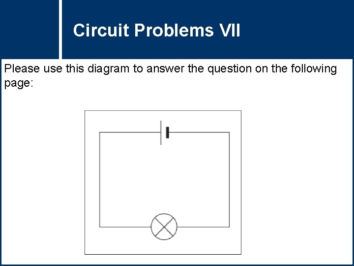 Circuit Problems Question Title VII Please use this diagram to answer the question on