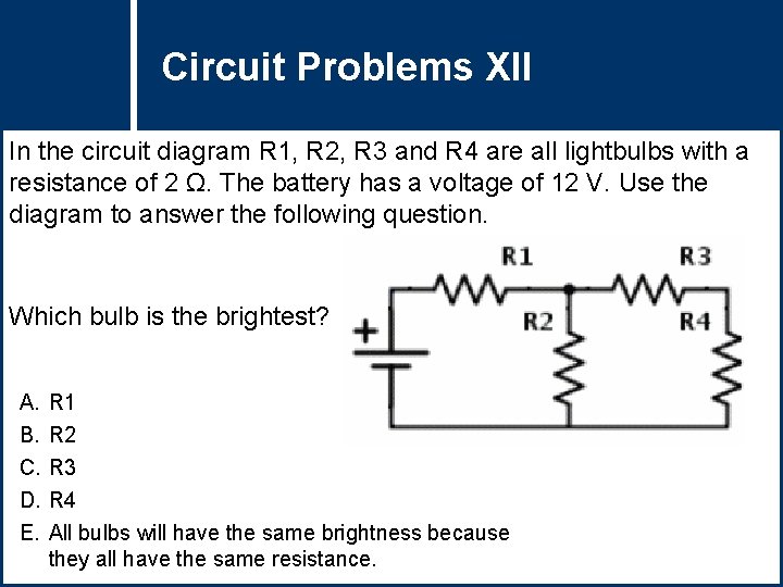 Circuit Problems Question Title XII In the circuit diagram R 1, R 2, R