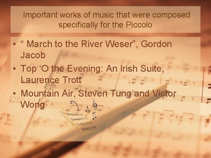 Important works of music that were composed specifically for the Piccolo • “ March Important works of music that were composed specifically for the Piccolo • “ March