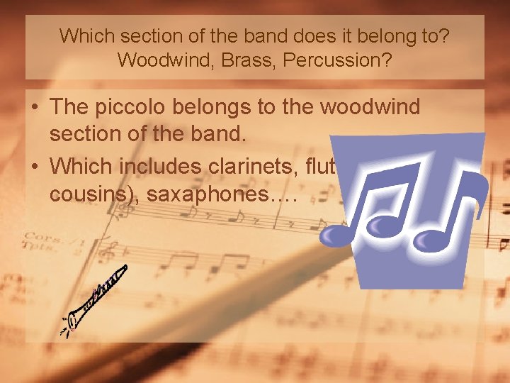 Which section of the band does it belong to? Woodwind, Brass, Percussion? • The Which section of the band does it belong to? Woodwind, Brass, Percussion? • The