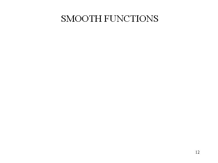 SMOOTH FUNCTIONS 12 