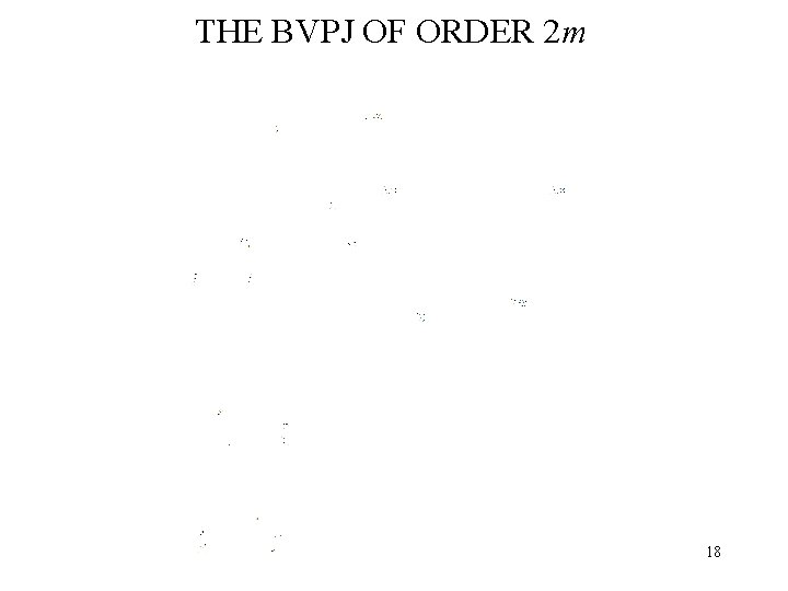 THE BVPJ OF ORDER 2 m 18 