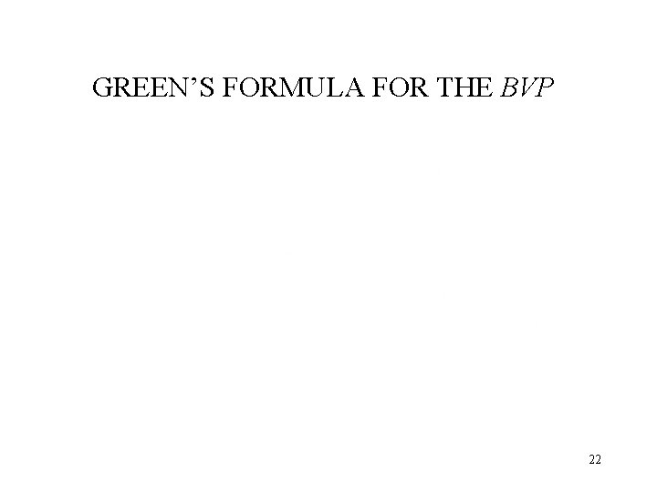 GREEN’S FORMULA FOR THE BVP 22 