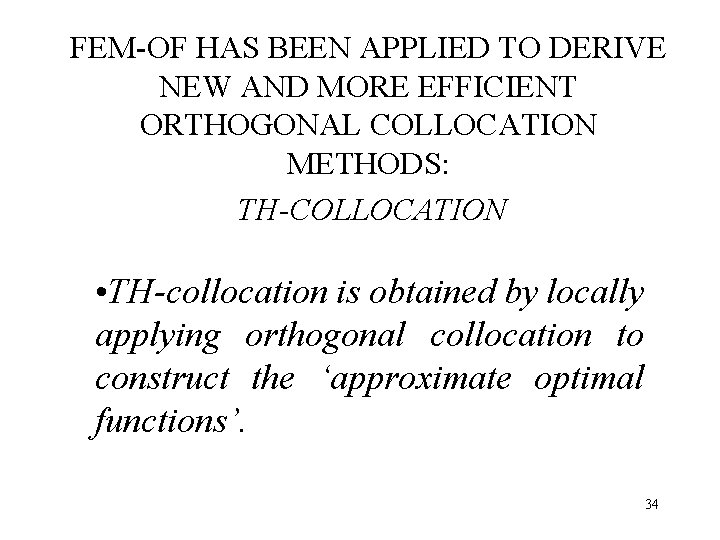 FEM-OF HAS BEEN APPLIED TO DERIVE NEW AND MORE EFFICIENT ORTHOGONAL COLLOCATION METHODS: TH-COLLOCATION