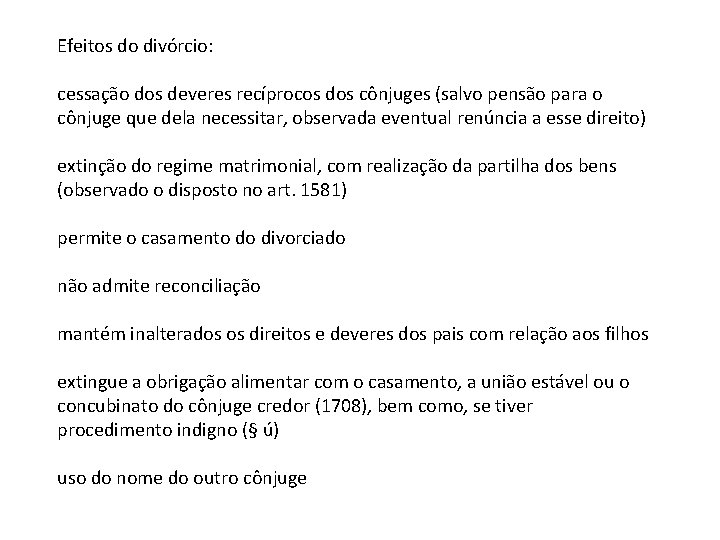  Efeitos do divórcio: cessação dos deveres recíprocos dos cônjuges (salvo pensão para o