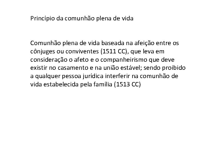 Princípio da comunhão plena de vida Comunhão plena de vida baseada na afeição entre