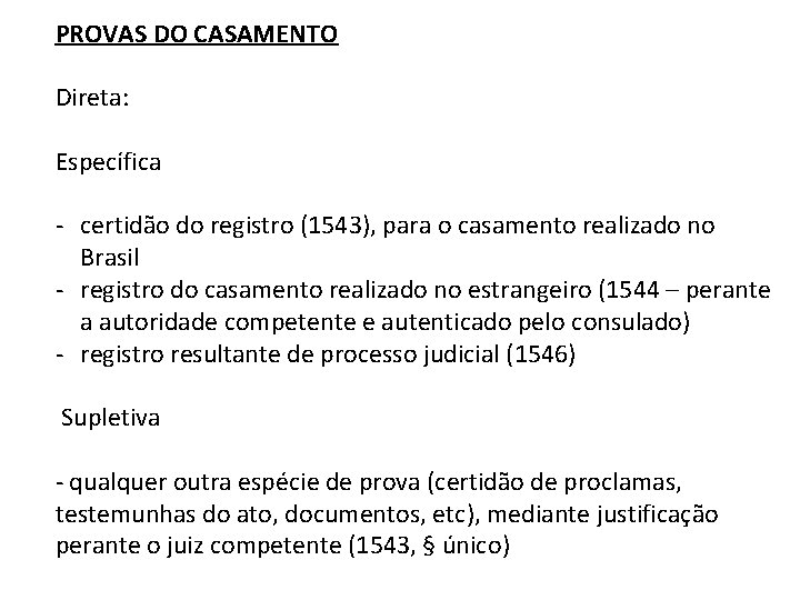 PROVAS DO CASAMENTO Direta: Específica - certidão do registro (1543), para o casamento realizado