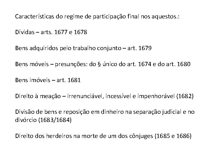 Características do regime de participação final nos aquestos. : Dívidas – arts. 1677 e