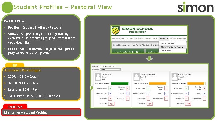 Student Profiles – Pastoral View: • Profiles > Student Profile by Pastoral • Shows