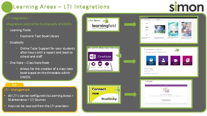 Learning Areas – LTI Integrations : Integrations extend the functionality of SIMON. • Learning