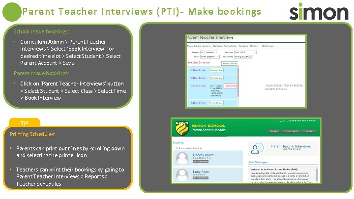 Parent Teacher Interviews (PTI)- Make bookings School made bookings: • Curriculum Admin > Parent