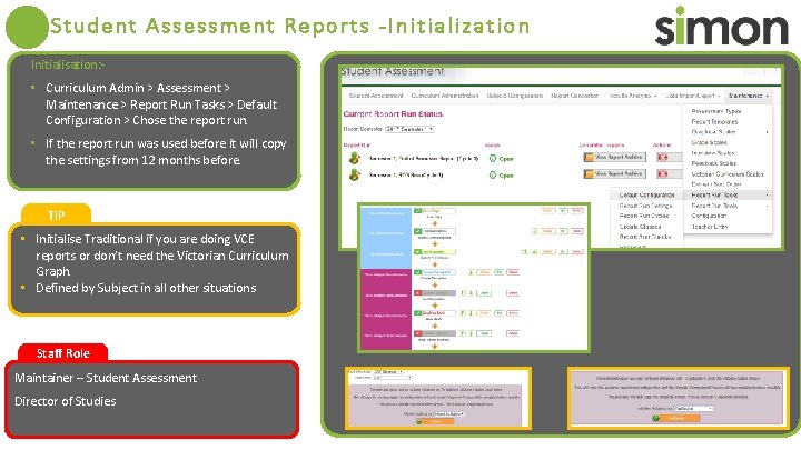 Student Assessment Reports -Initialization Initialisation: - • Curriculum Admin > Assessment > Maintenance >