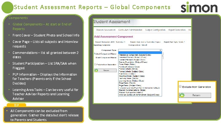 Student Assessment Reports – Global Components • Global Components – At start or End