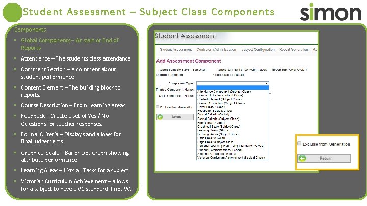 Student Assessment – Subject Class Components • Global Components – At start or End