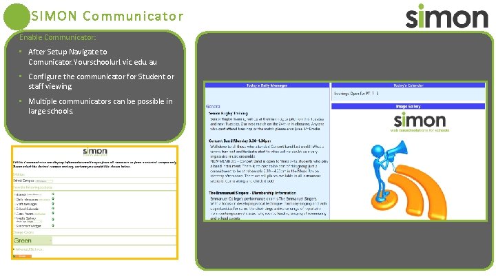 SIMON Communicator Enable Communicator: • After Setup Navigate to Comunicator. Yourschoolurl. vic. edu. au