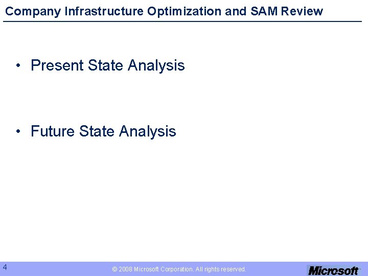 Company Infrastructure Optimization and SAM Review • Present State Analysis • Future State Analysis