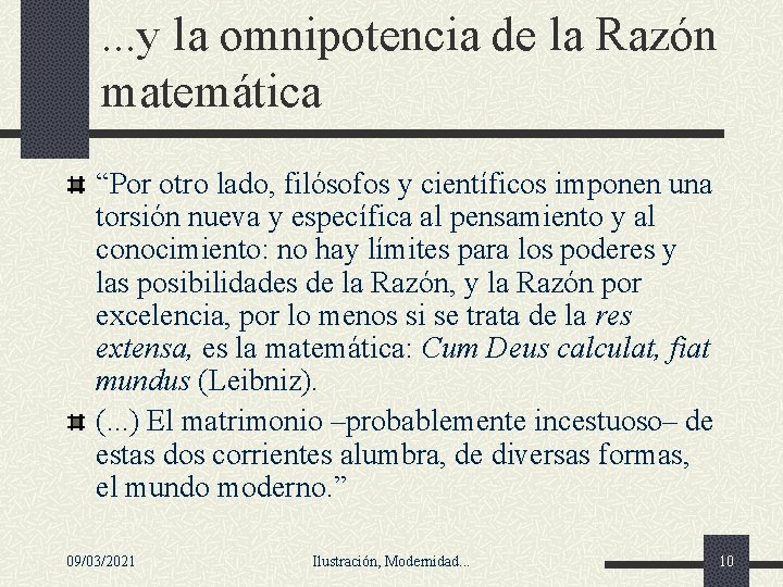 . . . y la omnipotencia de la Razón matemática “Por otro lado, filósofos . . . y la omnipotencia de la Razón matemática “Por otro lado, filósofos