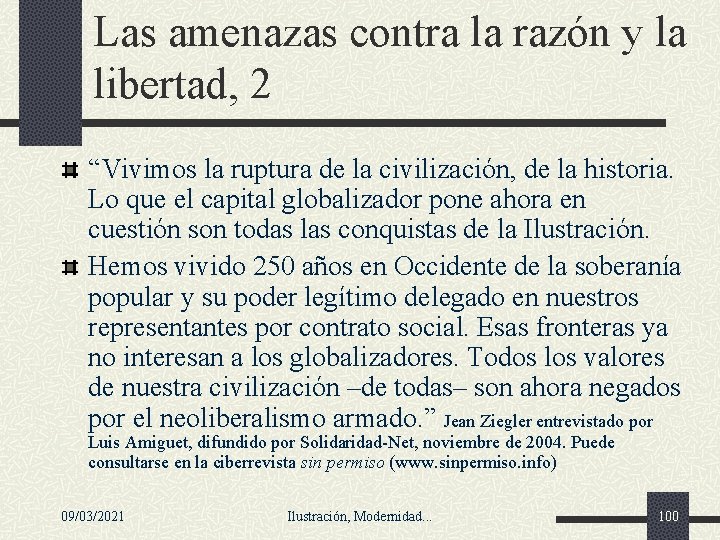 Las amenazas contra la razón y la libertad, 2 “Vivimos la ruptura de la Las amenazas contra la razón y la libertad, 2 “Vivimos la ruptura de la