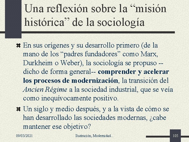Una reflexión sobre la “misión histórica” de la sociología En sus orígenes y su Una reflexión sobre la “misión histórica” de la sociología En sus orígenes y su