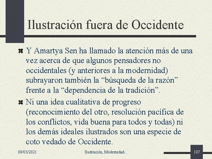 Ilustración fuera de Occidente Y Amartya Sen ha llamado la atención más de una Ilustración fuera de Occidente Y Amartya Sen ha llamado la atención más de una