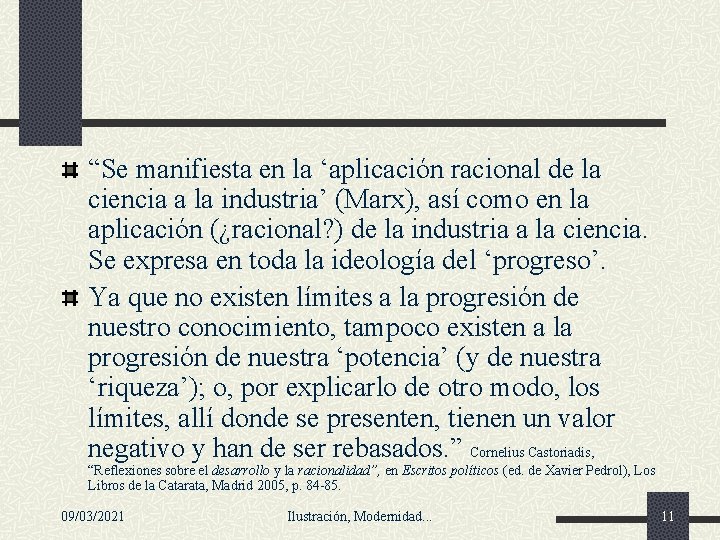 “Se manifiesta en la ‘aplicación racional de la ciencia a la industria’ (Marx), así “Se manifiesta en la ‘aplicación racional de la ciencia a la industria’ (Marx), así
