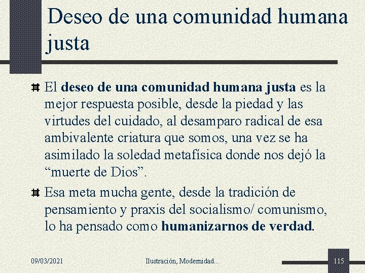 Deseo de una comunidad humana justa El deseo de una comunidad humana justa es Deseo de una comunidad humana justa El deseo de una comunidad humana justa es